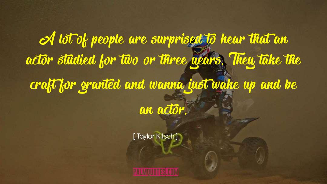 Lawther Actor quotes by Taylor Kitsch