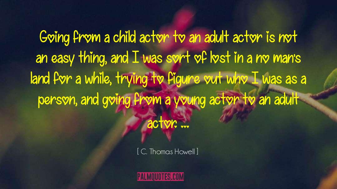 Lawther Actor quotes by C. Thomas Howell