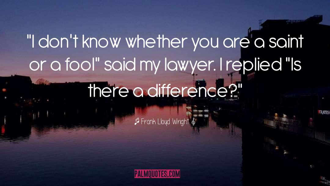 Lawyer Joke quotes by Frank Lloyd Wright