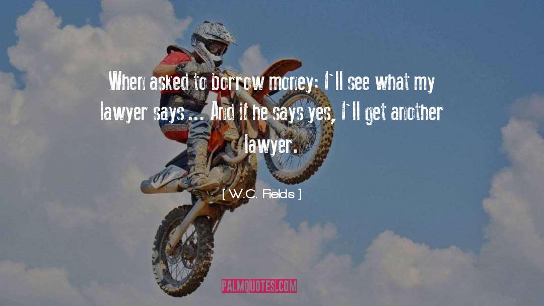 Lawyer quotes by W.C. Fields