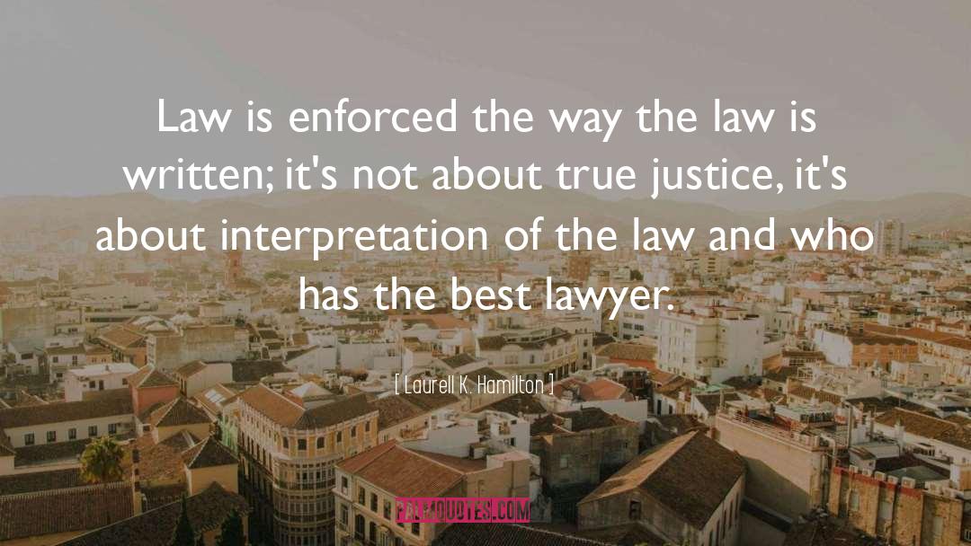 Lawyer quotes by Laurell K. Hamilton