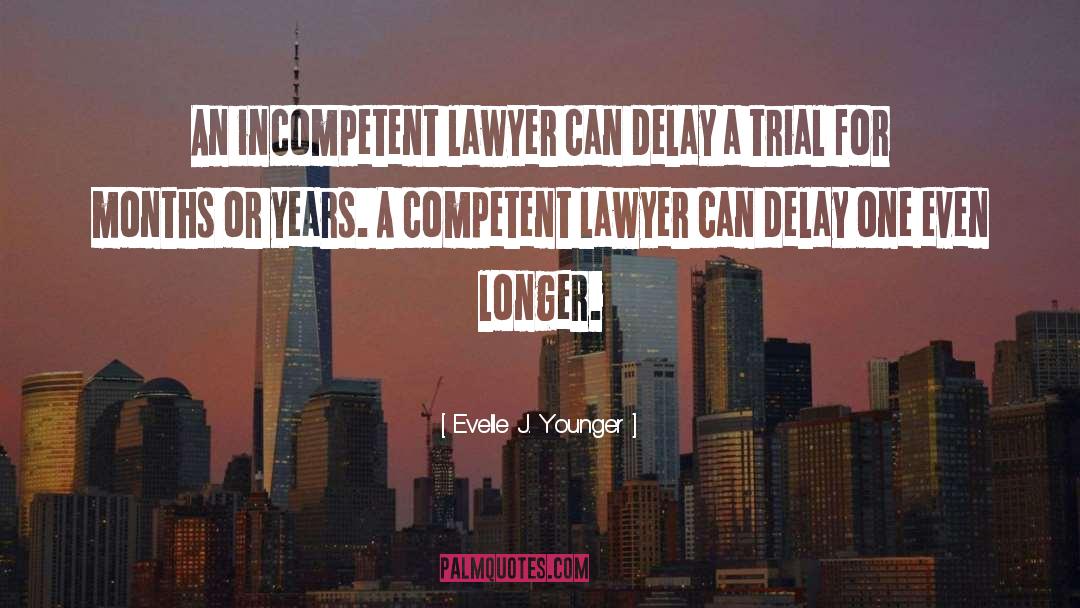 Lawyer quotes by Evelle J. Younger