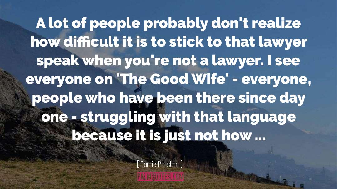 Lawyer quotes by Carrie Preston