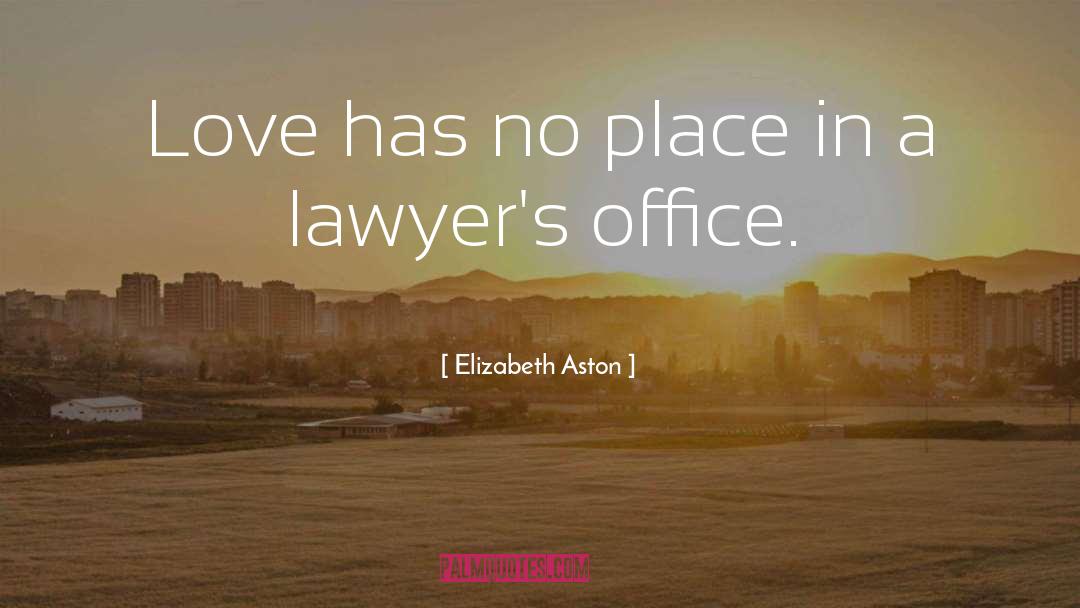 Lawyers quotes by Elizabeth Aston
