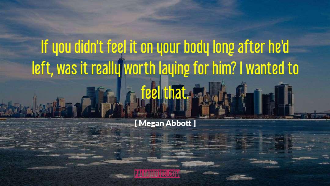 Laying quotes by Megan Abbott