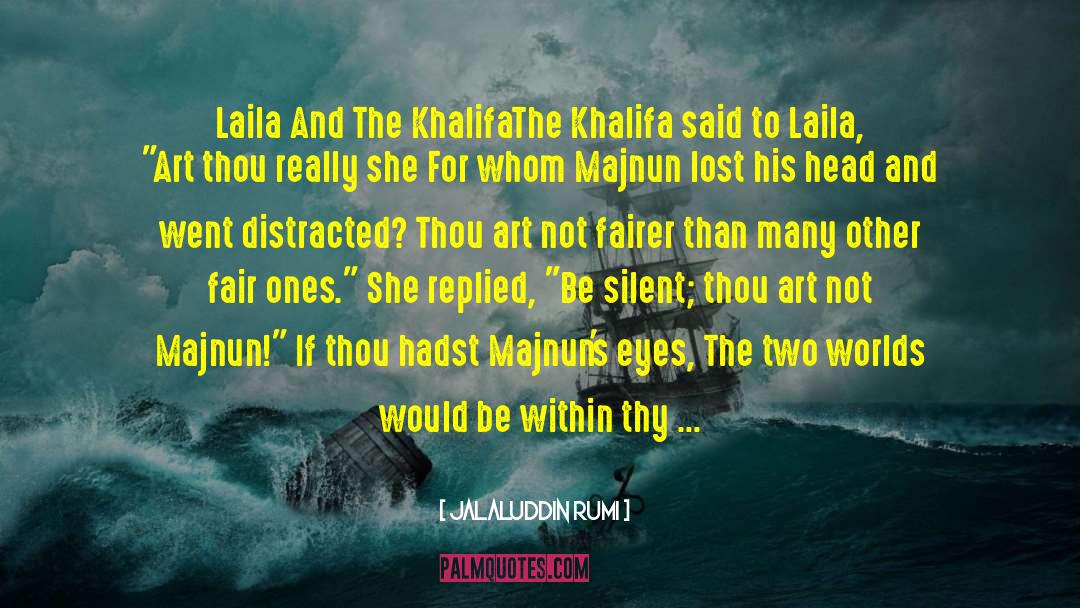 Layla And Majnun quotes by Jalaluddin Rumi