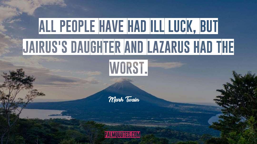 Lazarus quotes by Mark Twain