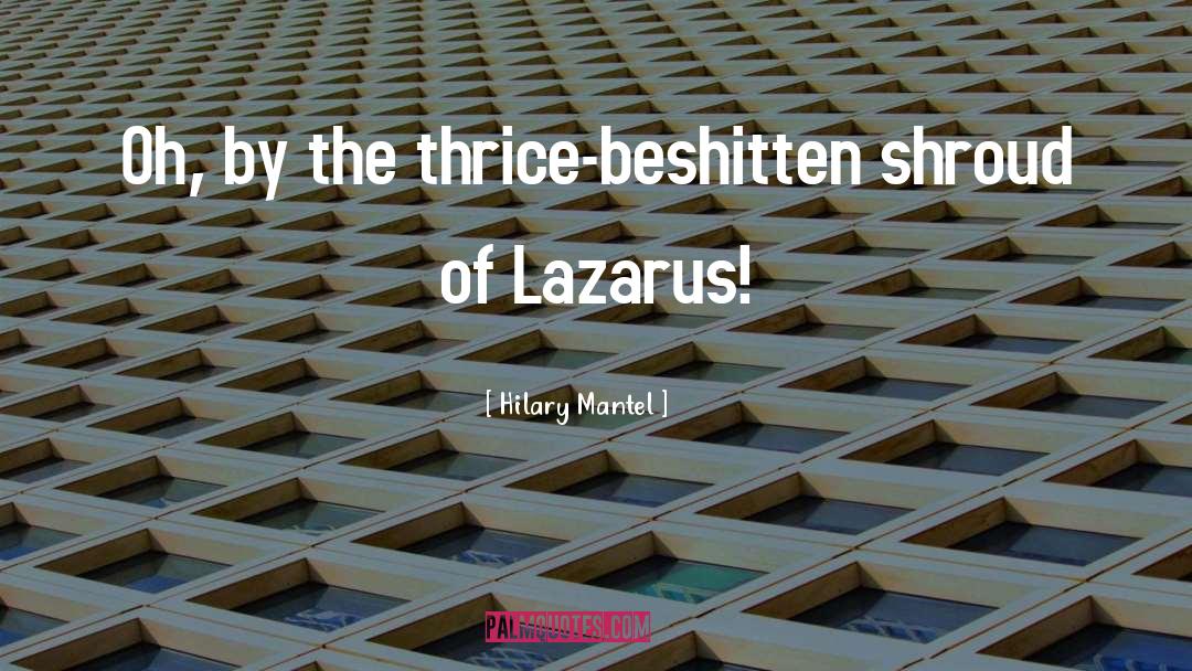 Lazarus quotes by Hilary Mantel