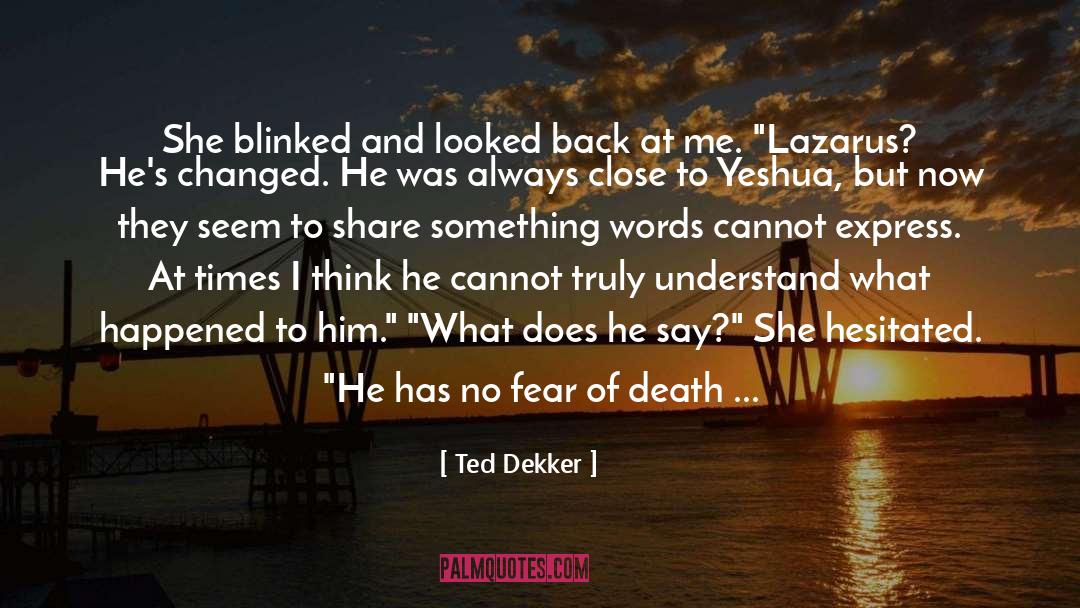 Lazarus quotes by Ted Dekker