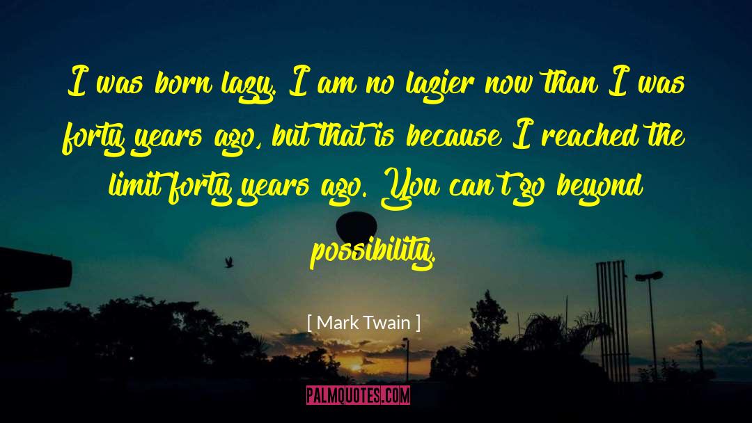 Lazier quotes by Mark Twain