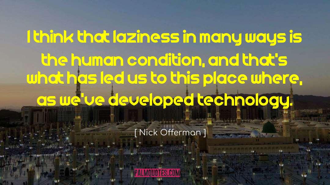 Laziness quotes by Nick Offerman