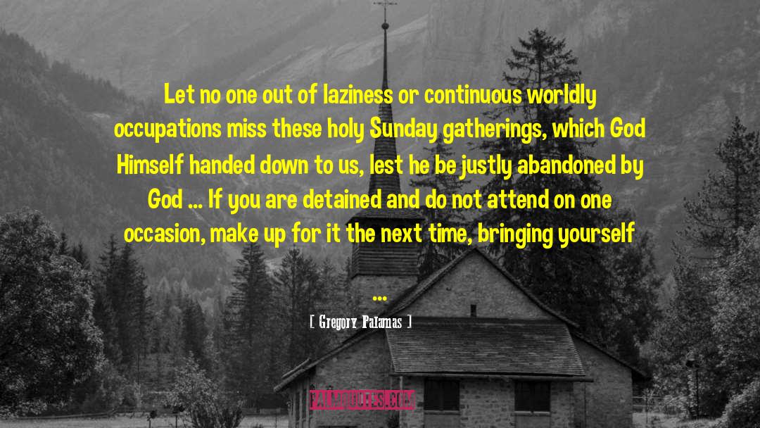 Laziness quotes by Gregory Palamas