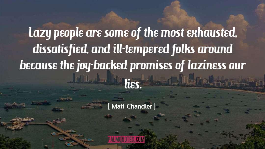 Laziness quotes by Matt Chandler