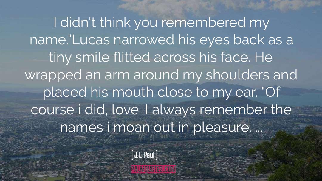 Lazy Eyes quotes by J.L. Paul