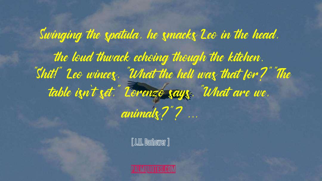 Lazy Leo quotes by J.M. Darhower