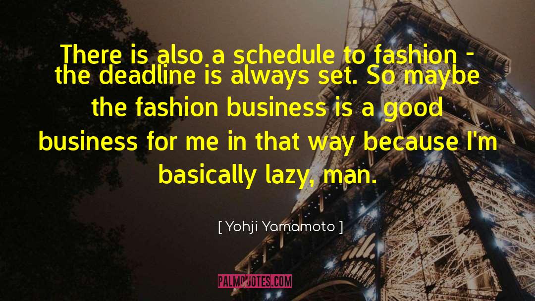 Lazy Man quotes by Yohji Yamamoto