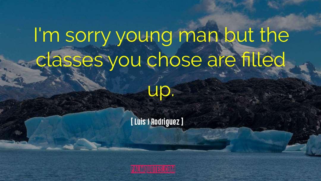 Lazy Man quotes by Luis J Rodriguez