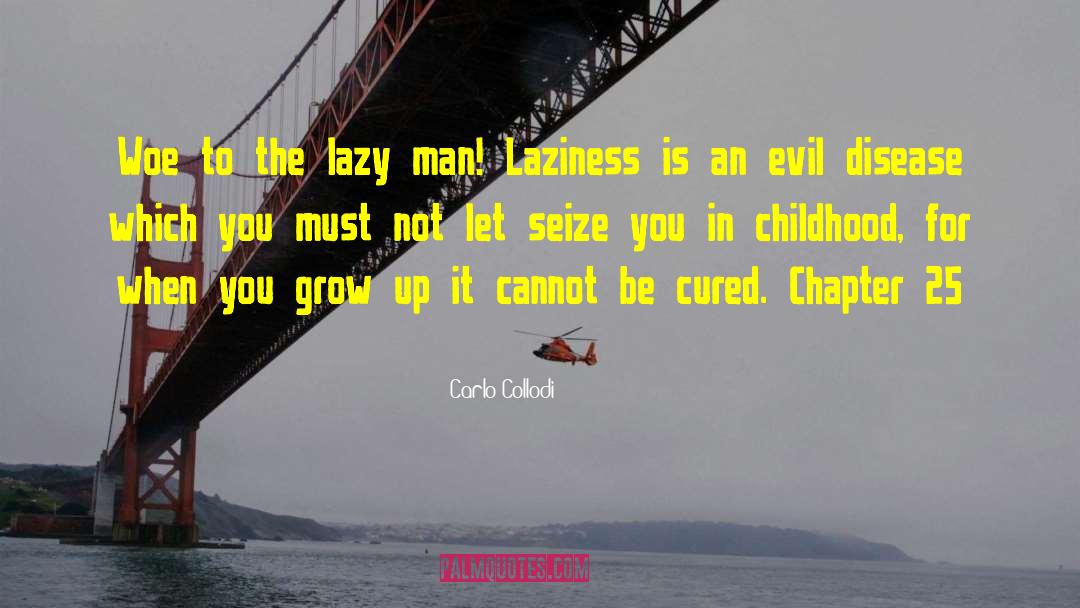 Lazy Man quotes by Carlo Collodi
