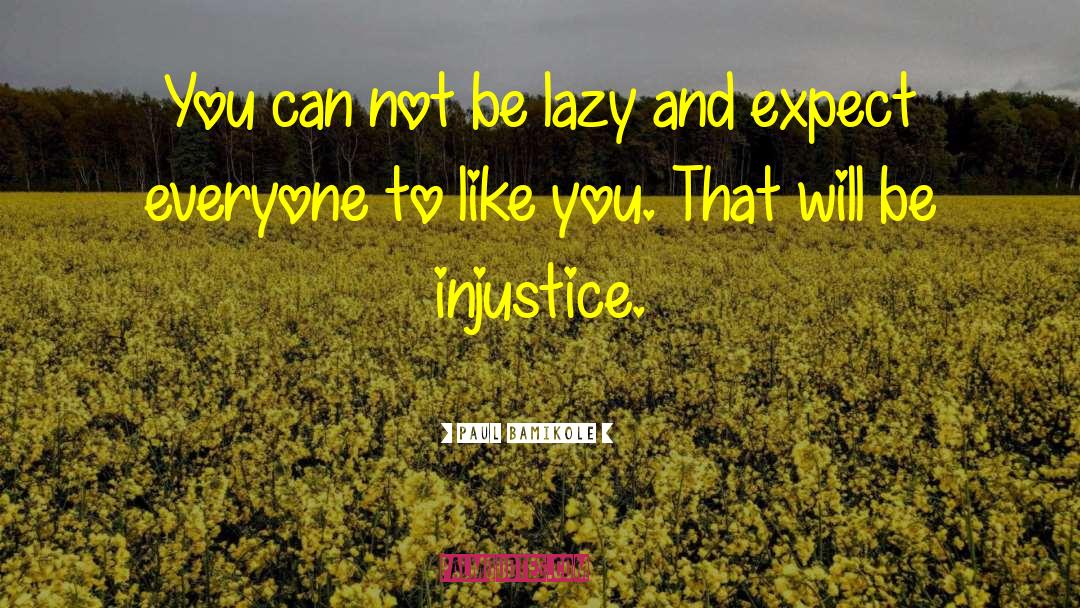 Lazy People quotes by Paul Bamikole