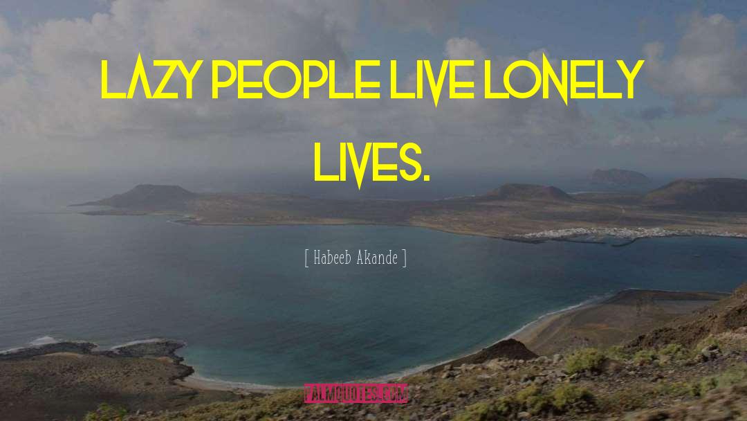 Lazy People quotes by Habeeb Akande