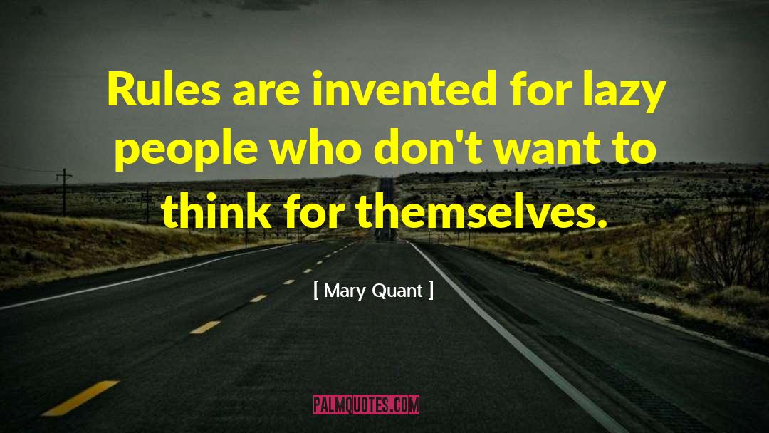 Lazy People quotes by Mary Quant