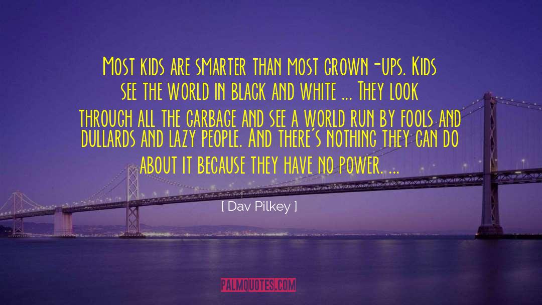 Lazy People quotes by Dav Pilkey