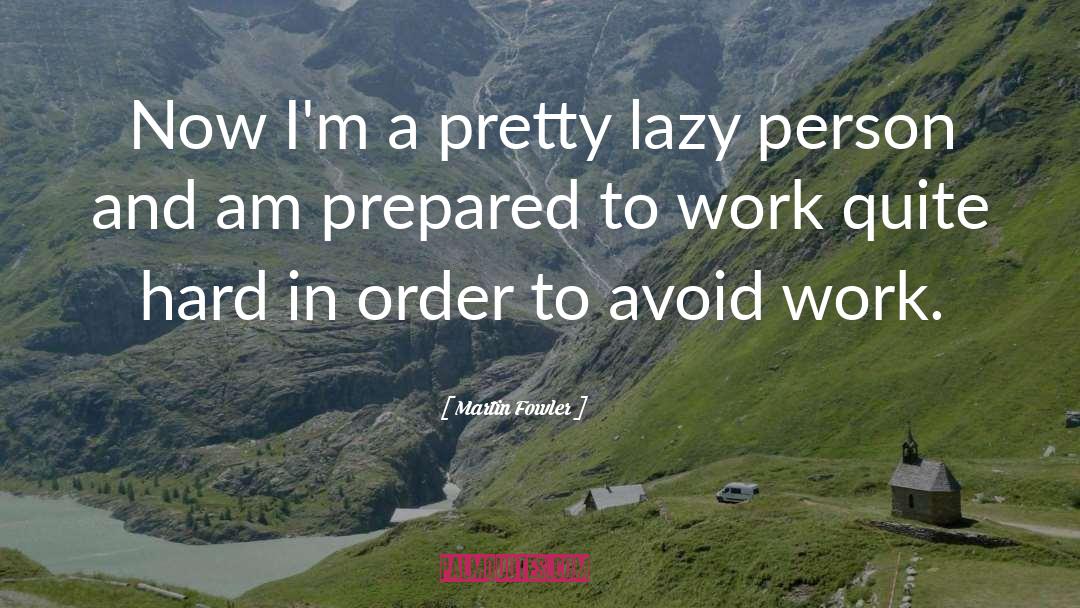 Lazy quotes by Martin Fowler