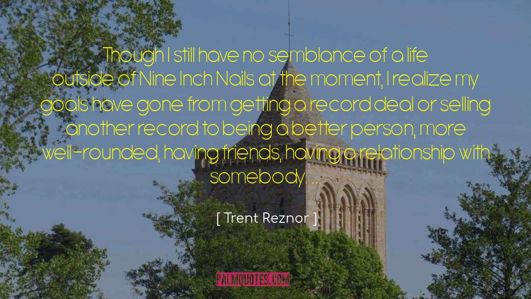 Ldr Relationship Goals quotes by Trent Reznor