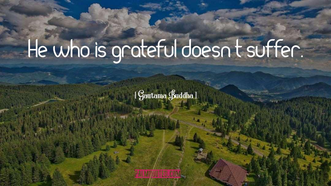 Lds Grateful quotes by Gautama Buddha