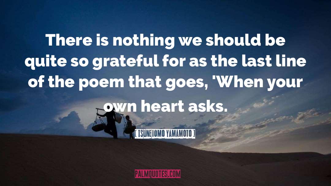Lds Grateful quotes by Tsunetomo Yamamoto