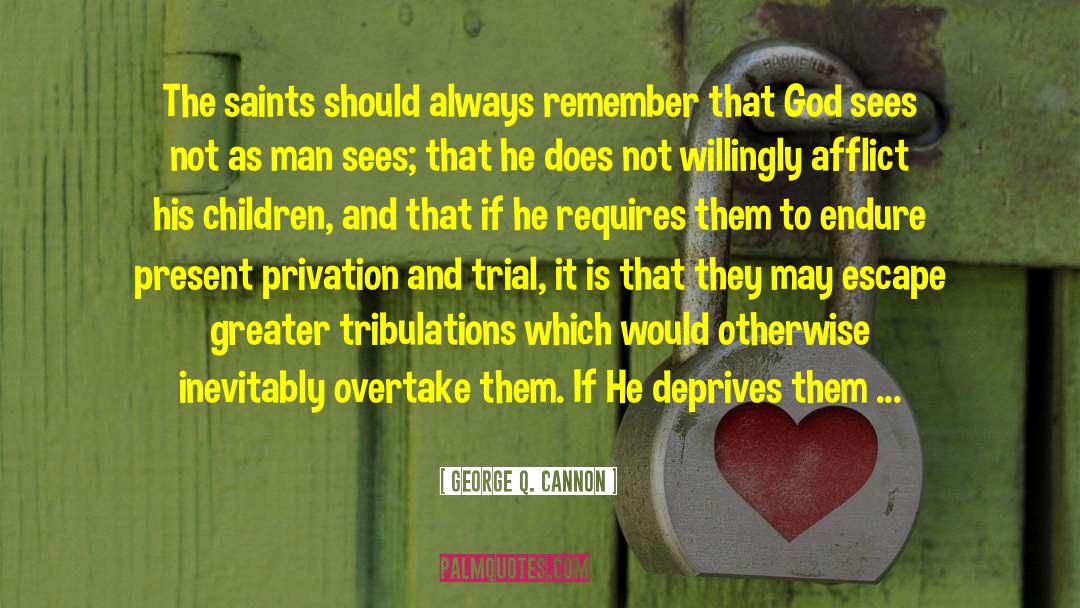Lds quotes by George Q. Cannon