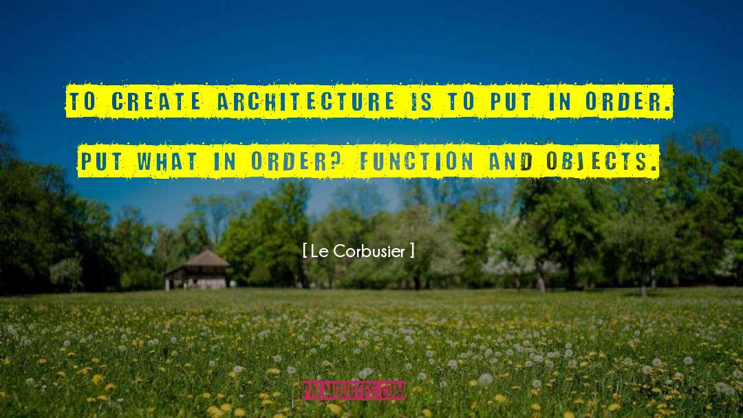 Le Corbusier quotes by Le Corbusier