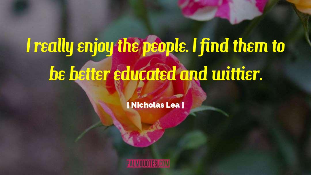 Lea quotes by Nicholas Lea