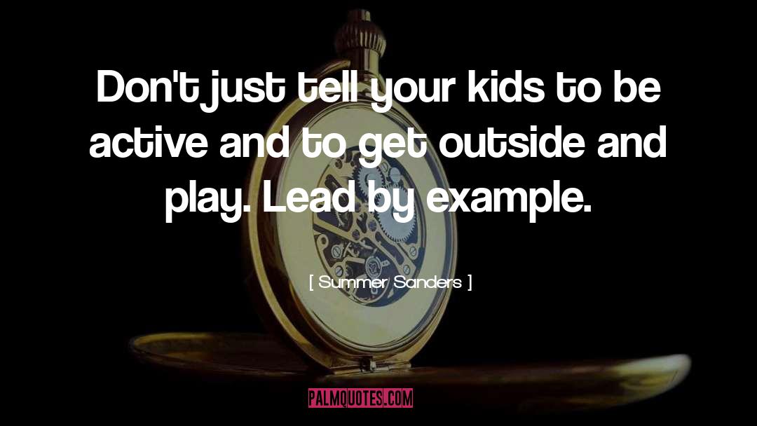 Lead By Example quotes by Summer Sanders