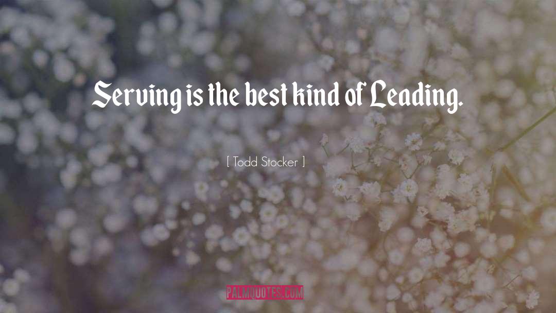 Lead By Example quotes by Todd Stocker