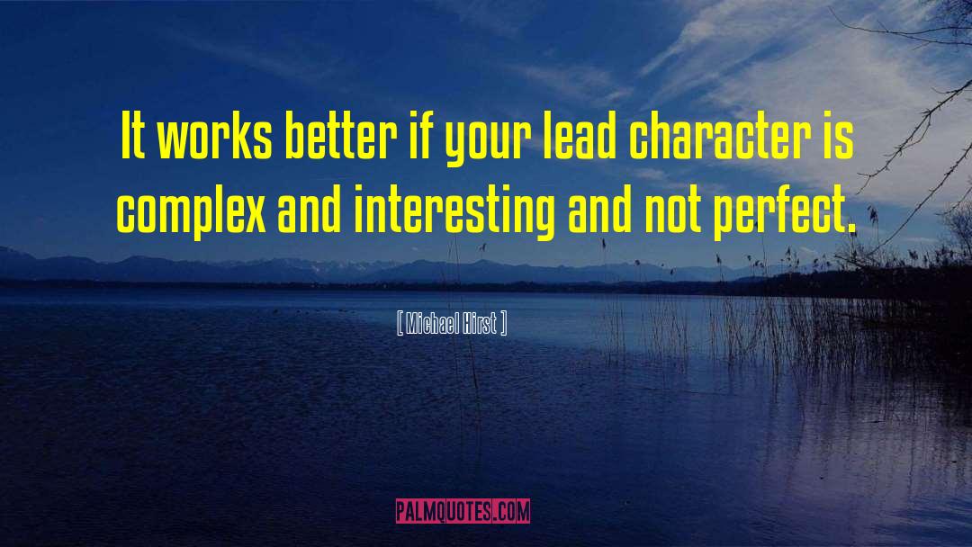 Lead Characters quotes by Michael Hirst