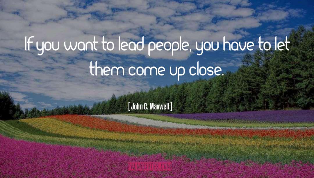 Lead People quotes by John C. Maxwell