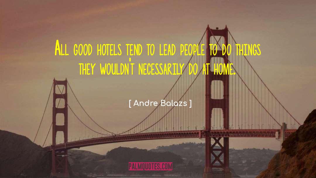Lead People quotes by Andre Balazs