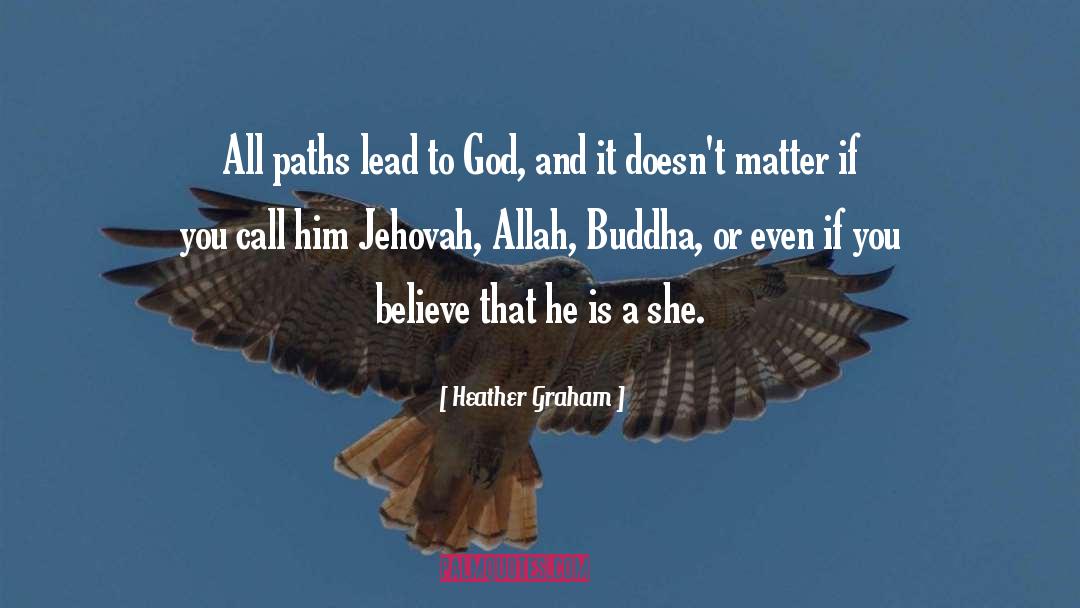 Lead To God quotes by Heather Graham