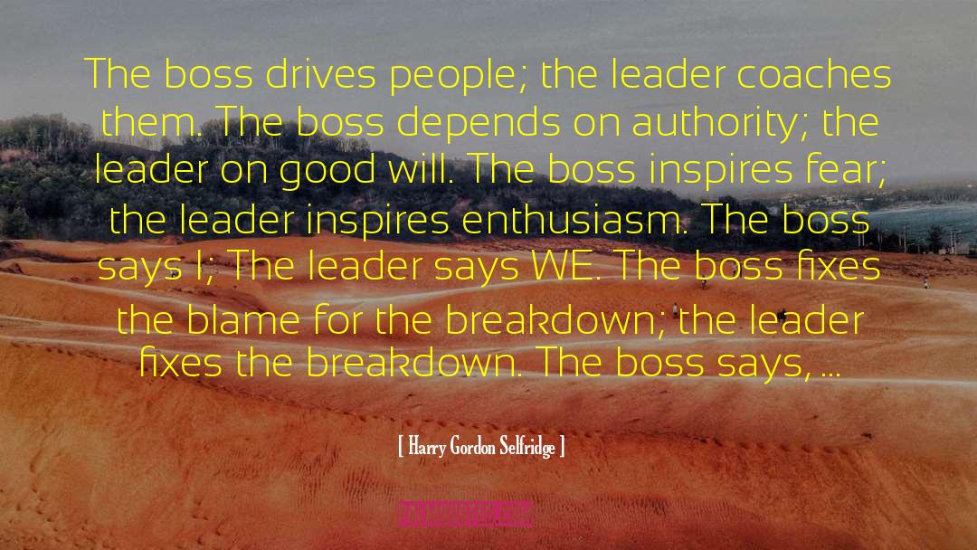 Leader Boss quotes by Harry Gordon Selfridge