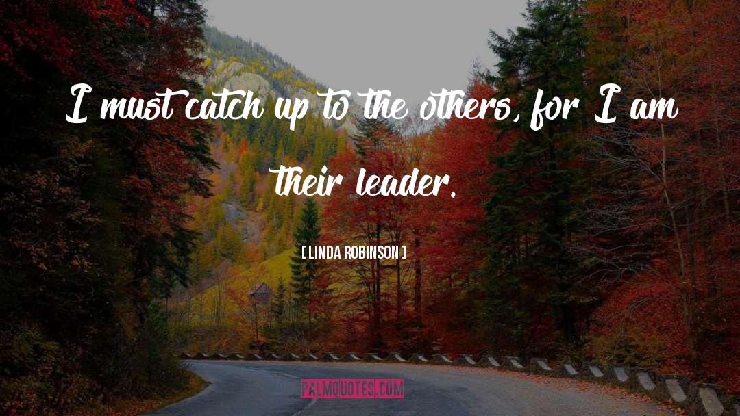 Leader quotes by Linda Robinson