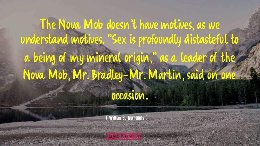 Leader S Mood quotes by William S. Burroughs