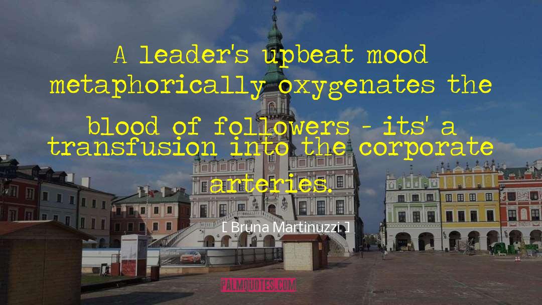 Leader S Mood quotes by Bruna Martinuzzi