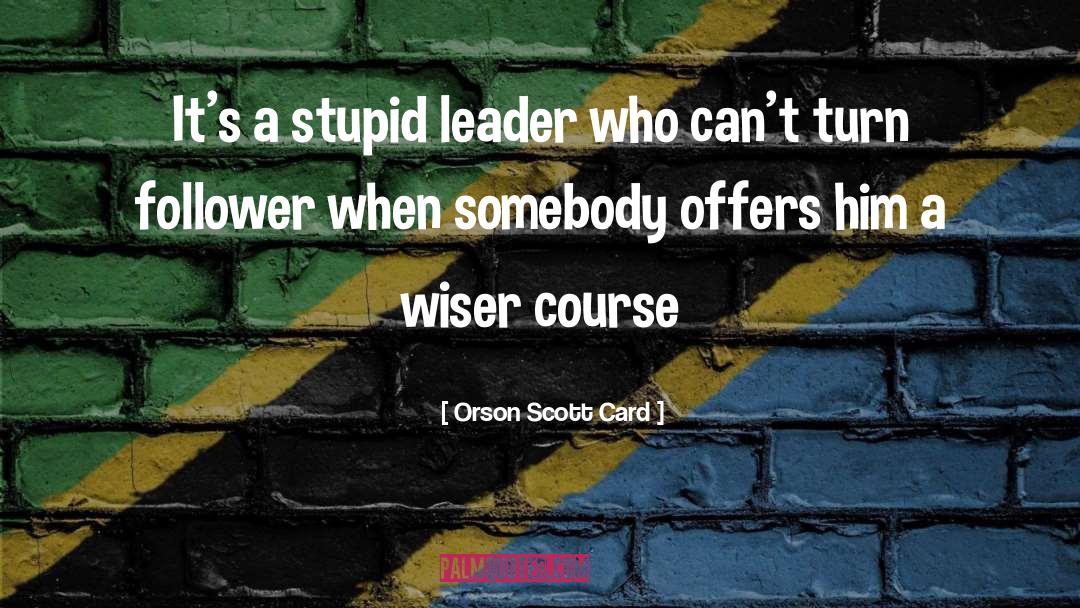 Leader Vs Manager quotes by Orson Scott Card