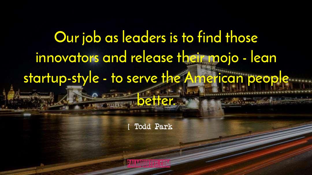 Leaderi Leaders quotes by Todd Park