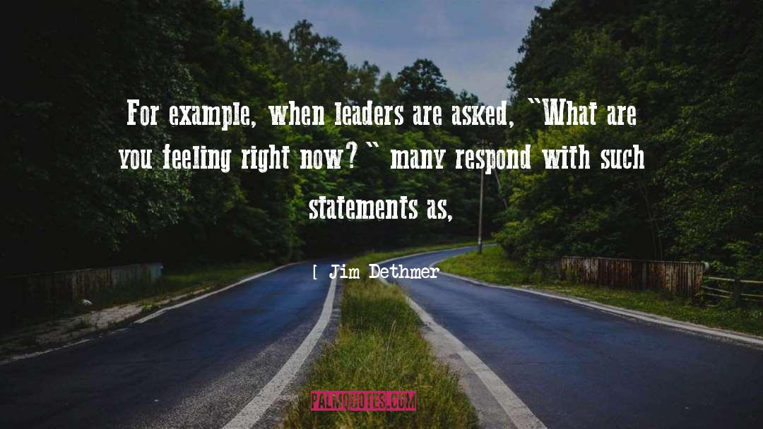 Leaderi Leaders quotes by Jim Dethmer