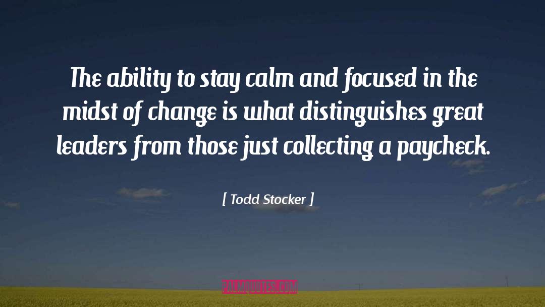 Leaders Leadership quotes by Todd Stocker