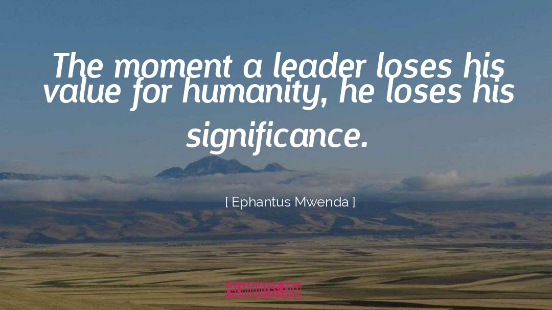 Leaders Leadership quotes by Ephantus Mwenda