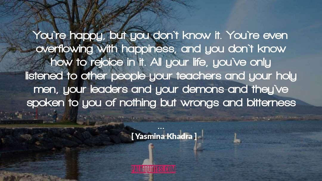 Leaders Of Power quotes by Yasmina Khadra