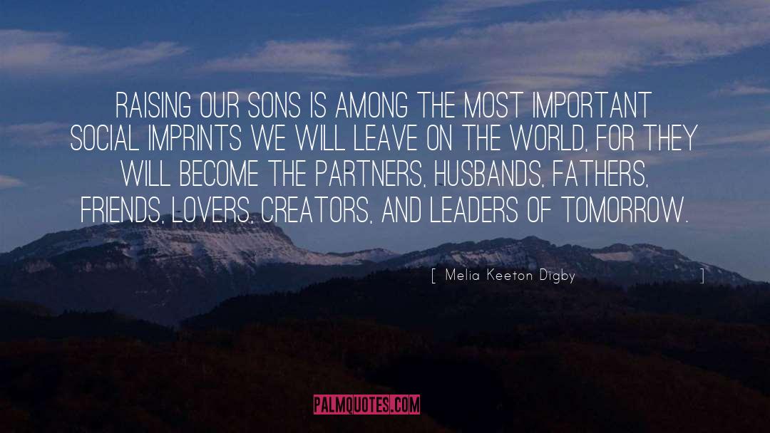 Leaders Of Tomorrow quotes by Melia Keeton Digby